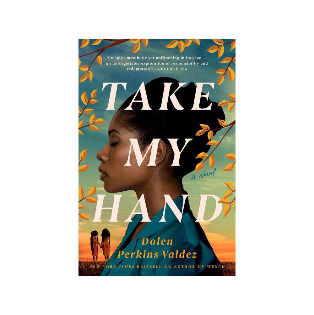 Perkins-Valdez, Take My Hand, 9780593337714, Penguin Publishing Group, 2023, Fiction, Books, 935557